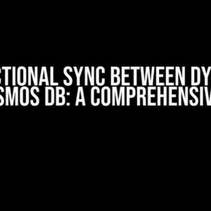 Bi-directional Sync between DynamoDB and Cosmos DB: A Comprehensive Guide