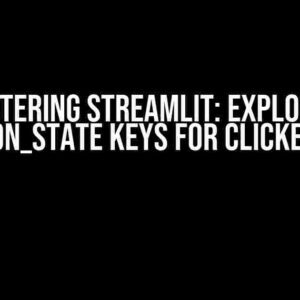 Mastering Streamlit: Exploring st.session_state Keys for Clicked Images