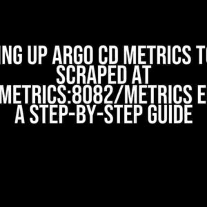 Setting up Argo CD Metrics to Get Scraped at argocd-metrics:8082/metrics Endpoint: A Step-by-Step Guide