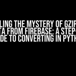 Unraveling the Mystery of Gzip Binary Blob Data from Firebase: A Step-by-Step Guide to Converting in Python