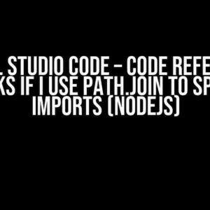 Visual Studio Code – Code Reference Breaks if I use path.join to Specify Imports (NodeJS)